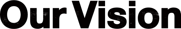 Our Vision